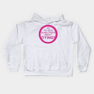 Do You Guys Ever Think About dying? Barbie quote Kids Hoodie